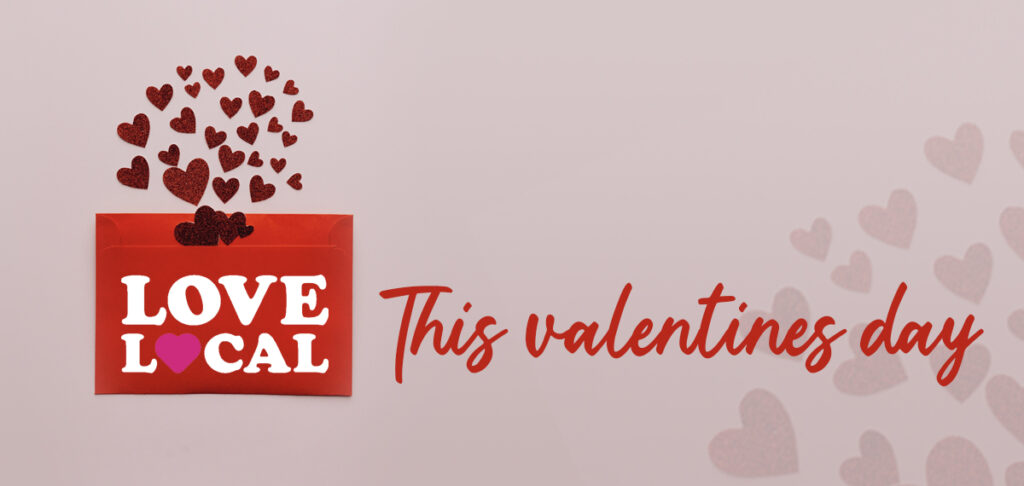 Love Local this Valentines Day